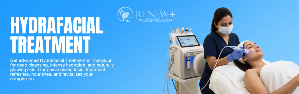 Hydrafacial in thanajavur post
